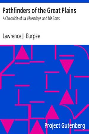 [Gutenberg 30145] • Pathfinders of the Great Plains: A Chronicle of La Vérendrye and his Sons